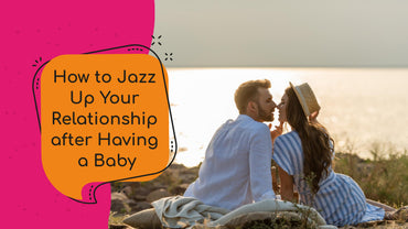 How to Jazz Up Your Relationship after Having a Baby