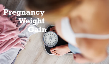 Weight Gain During Pregnancy