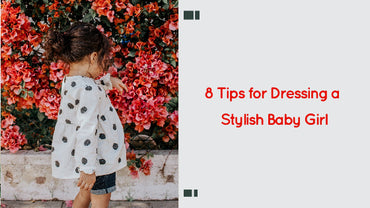 Baby Girl Fashion Tips: How to Dress a Stylish Baby Girl