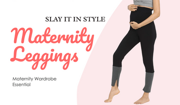 Slay it in Style - Everything You Need to Know About Maternity Leggings