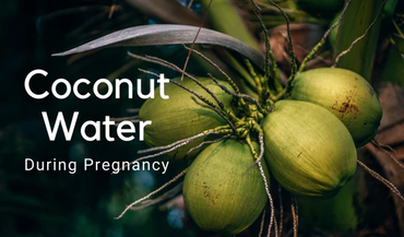 Coconut Water During Pregnancy – Benefits, Side Effects & Facts